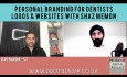 Le Branding Personnel pour les Dentistes, Logos et Sites Internet avec Shaz Memon