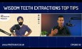 Wisdom Teeth Surgical Extraction Top Tips
